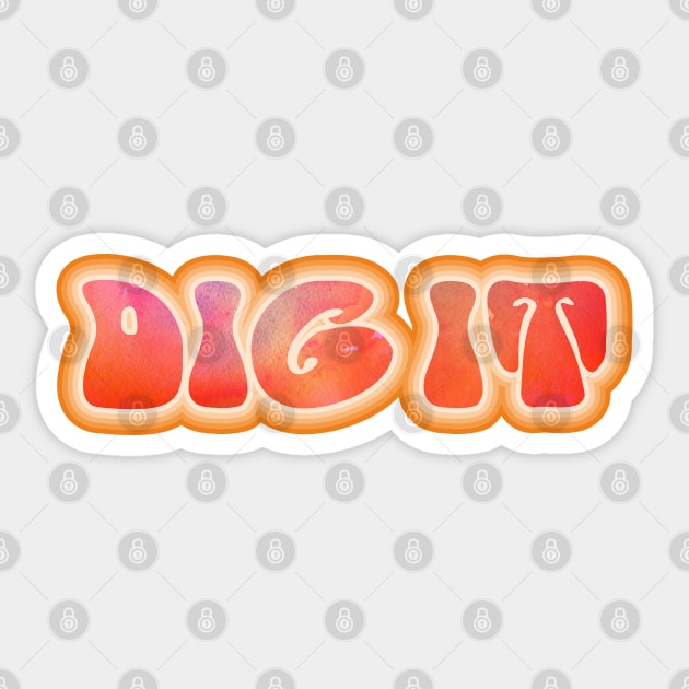 DIG IT! Retro 60s 70s aesthetic slang Sticker by F-for-Fab